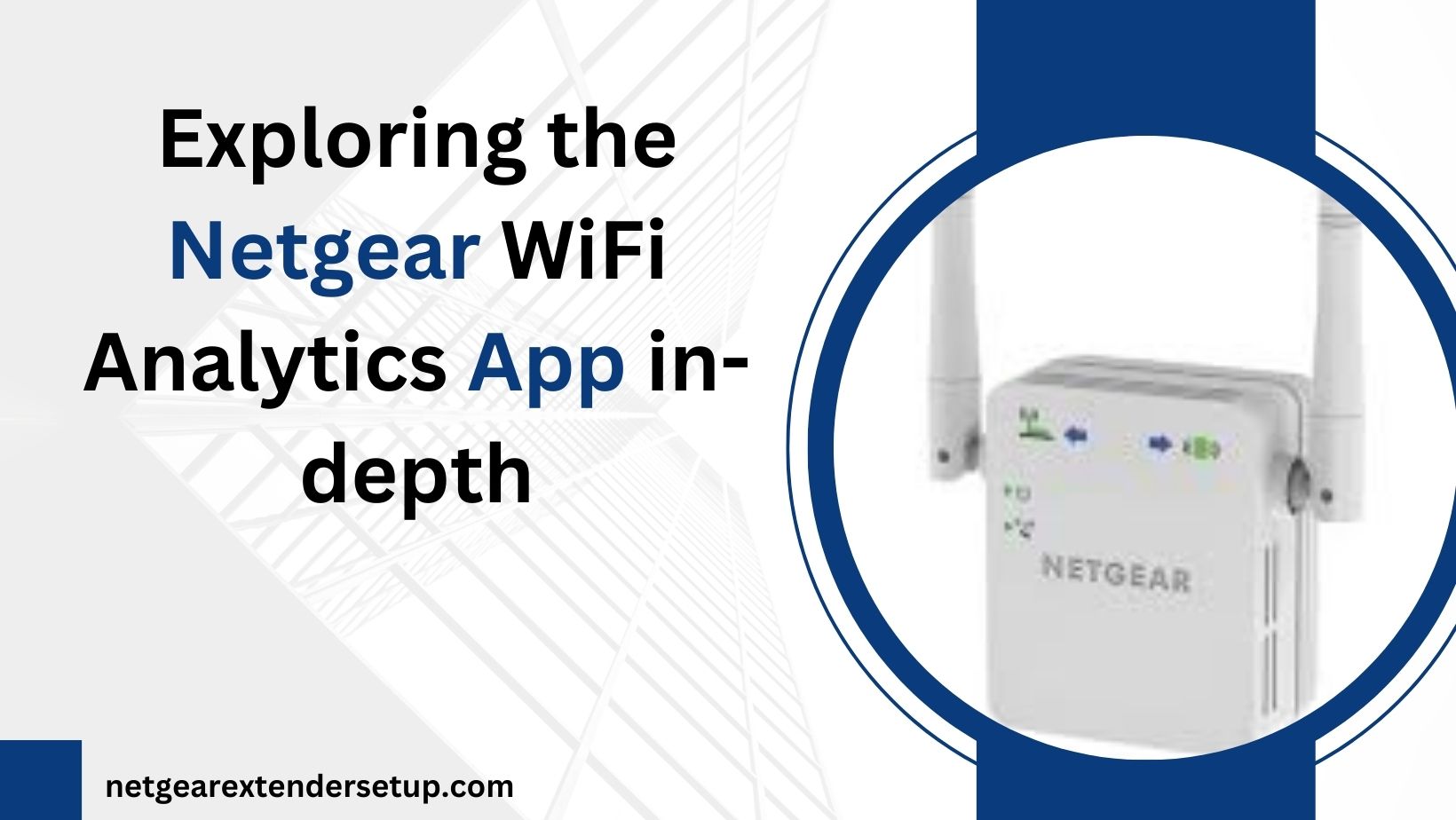 You are currently viewing Exploring the Netgear WiFi Analytics App in-depth